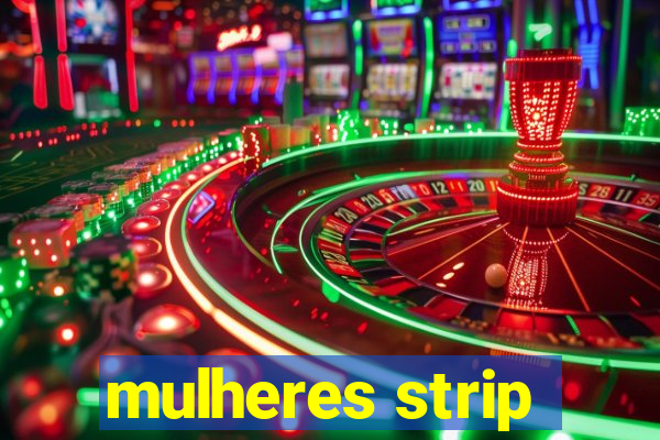 mulheres strip